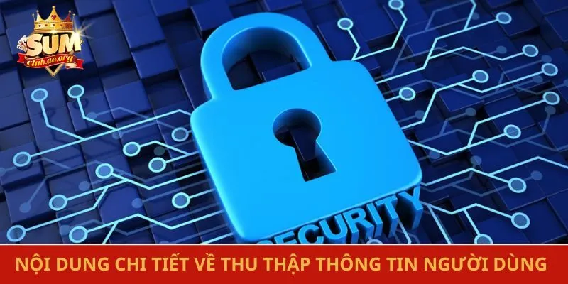Nội dung chi tiết về việc thu thập thông tin người dùng