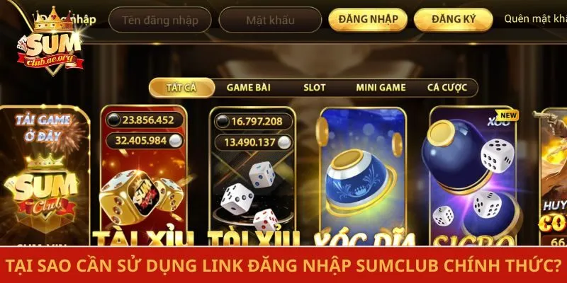 Tại sao cần sử dụng link đăng nhập Sumclub chính thức?
