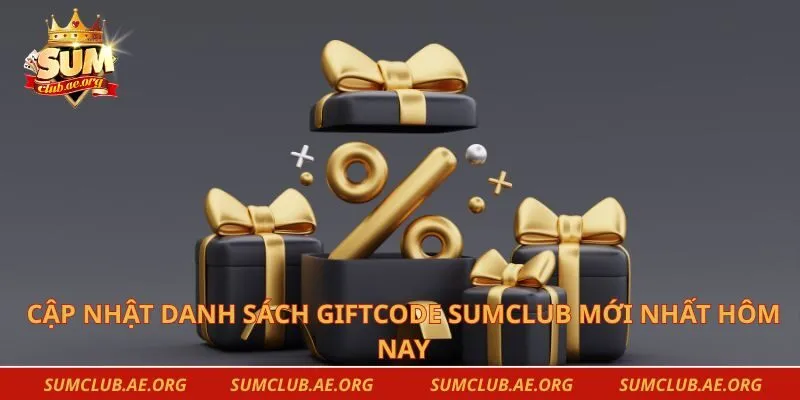 Cập nhật danh sách Giftcode Sumclub mới nhất hôm nay