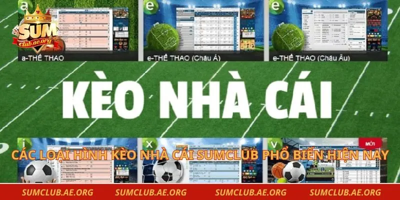 Các loại hình kèo nhà cái sumclub phổ biến hiện nay