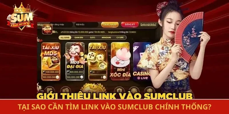 Tại sao cần tìm link vào Sumclub chính thống?