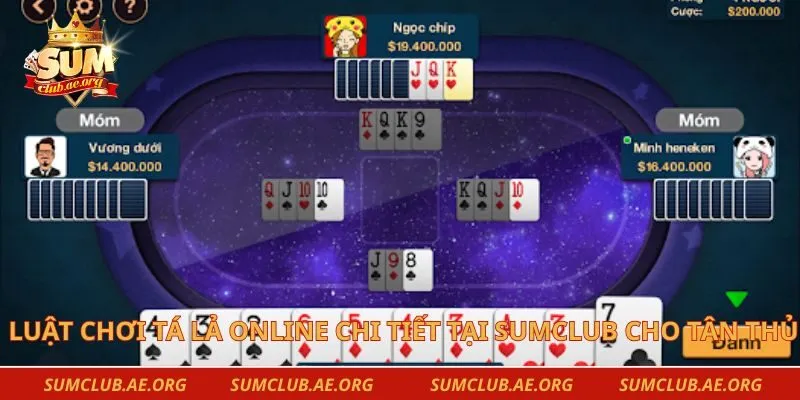 Luật chơi tá lả online chi tiết tại Sumclub cho tân thủ