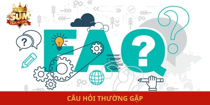 Câu hỏi thường gặp