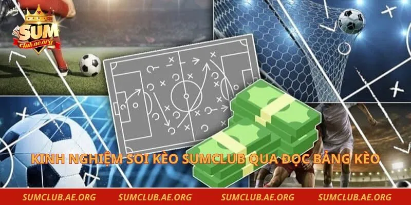 Kinh nghiệm soi kèo sumclub qua đọc bảng kèo