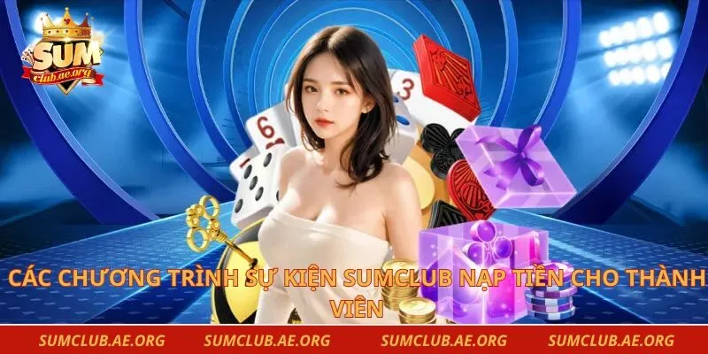 Các chương trình sự kiện sumclub nạp tiền cho thành viên