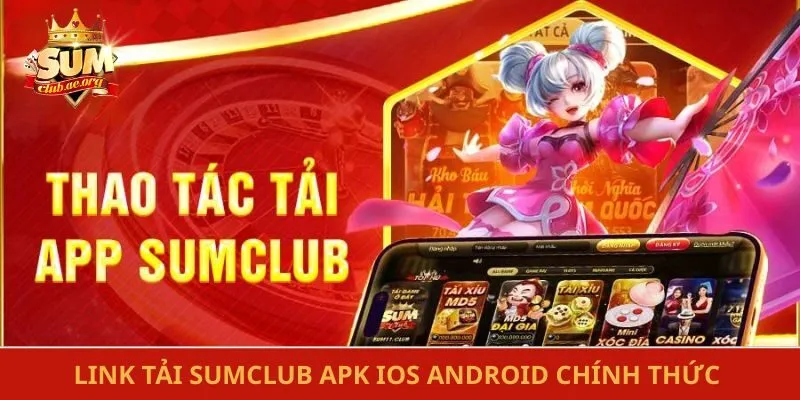 Link tải sumclub apk ios android chính thức không bị chặn